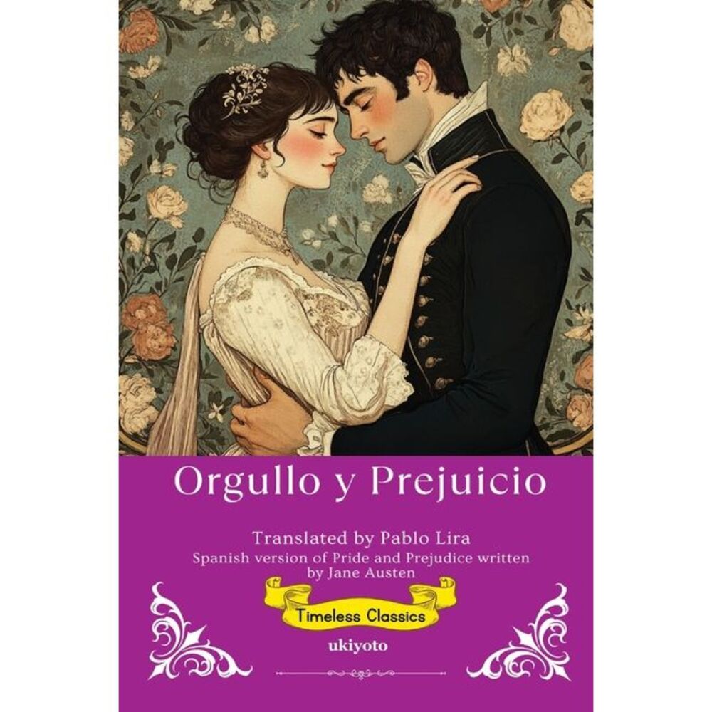 Orgullo y Prejuicio Spanish Translation of Pride and Prejudice -- Jane Austen